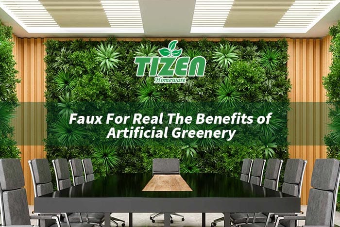 Faux For Real Prednosti umjetnog zelenila